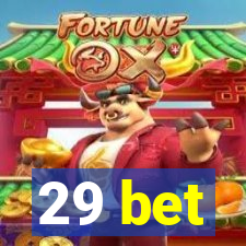 29 bet